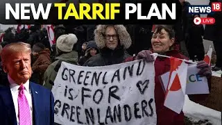 Trump&rsquo;s Insane Tariff Threats: Denmark & 7 Other Countries Targeted! | LIVE BREAKING NEWS | N18G