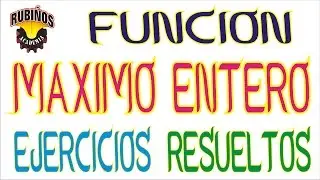 función máximo entero - ejercicios resueltos de álgebra Rubiños