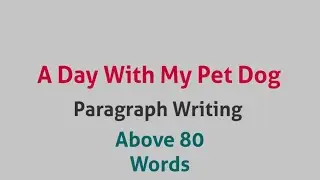 A Day With My Pet Dog / Paragraph Writing / Short Essay for students