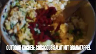 Outdoor kochen:🥘 Leckerer 🍳Couscous 🥗Salat 🍵der 🍱immer schmeckt