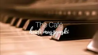 The Caf&eacute; | Heidi Muszynski