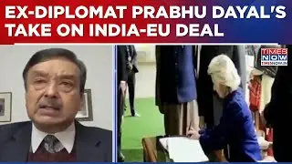 PM Modi Hails India-EU Trade Deal As Mother Of All Deals; What Ex-Diplomat Prabhu Dayal's Take