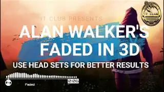 ALAN WALKER-FADED in 3d audio (bass boosted)
