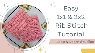 Beginner Level 1x1 & 2x2 Rib Stitch Knitting