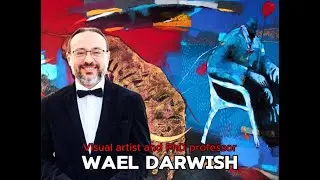 Wael Darwish - Part of a Journey - 27 Years of Art .