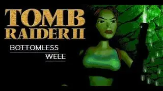 Tomb Raider: Bottomless Well (Niveles de autor) (1ª PARTIDA, DE FORMA ILEGAL Y SIN EL 100%)