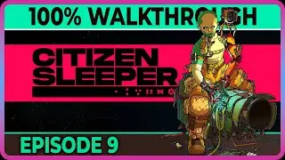 Citizen Sleeper - Episode 09 - (100% complete) achievements (in one playthrough)