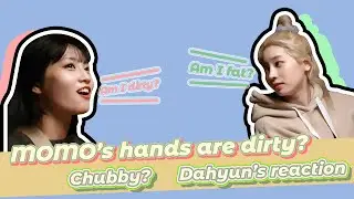 Dahyun's reaction when being called chubby? Momo won't wash her hands after toilet? 多賢投訴Momo上廁所不洗手？