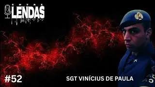 SGT VINICIUS DE PAULA #52 - Entre Lendas Podcast Policial