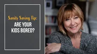 Sanity Saving Tip: Are your Kids Bored on Spring Break?
