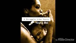 A Struggle Like Yours - Young Mel #SadSong #StruggleSong #BlackSadSong