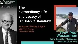 The Extraordinary Life and Legacy of Sir John C. Kendrew by Paul Wassarman