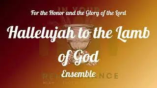 Hallelujah To The Lamb Of God I TLOTW I Ensemble