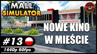 Nowe kino w mieście || #13 || MALL SIMULATOR gameplay PL