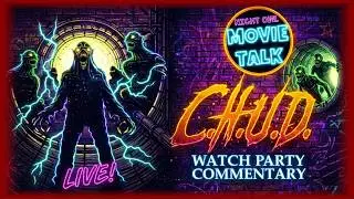 C.H.U.D. (1984) Commentary & Analysis Watch Party