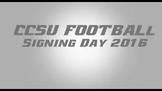 CCSU Football Signing Day - 2/3/16