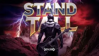 DEVODED &mdash; Stand Tall | Christian Heavy Metal | Veritas Vincit | Ai | Hard Rock
