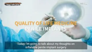 [Penile Implants] The Goal of ED Surgery is the Patients' Satisfaction_ED treatment_Inflatable_IPP
