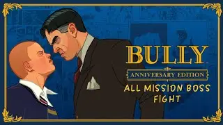 BULLY ANNIVERSARY EDITION MOBILE ALL BOSS FIGHT