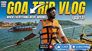 GOA TRIP VLOG 😱 | When Everything Went Wrong! | First Time in Goa | Part 1