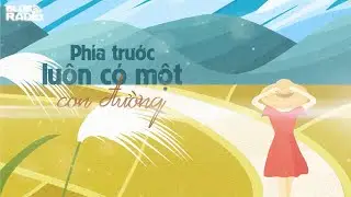 Replay Blog Radio: Phía trước luôn có một con đường