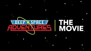 Deep Space Adventures: The Movie