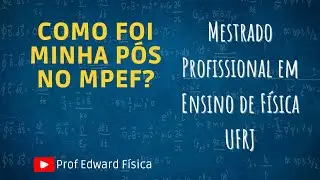 Minha experi&ecirc;ncia no Mestrado Profissional em Ensino de F&iacute;sica (MPEF)