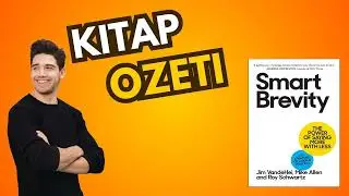 Smart Brevity Kitabı &Ouml;zeti: Daha Az Kelimeyle Daha &Ccedil;ok Etki!