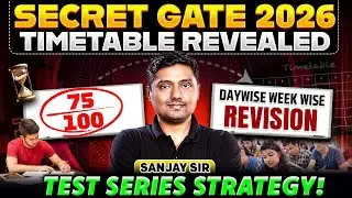 GATE 2026 Timetable Revealed | Day wise And Week wise Revision Strategy! | GATE 2026 Strategy