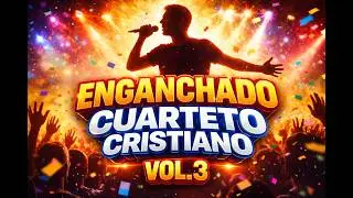 🔥 CUARTETO CRISTIANO PARA BAILAR 🎶 Enganchado Explosivo Vol. 3 | Fe, Verano y Fiesta
