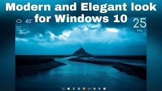 How to make Windows 10 Clean | Modern and Elegant look for Windows 10 | Best Windows 10 theme