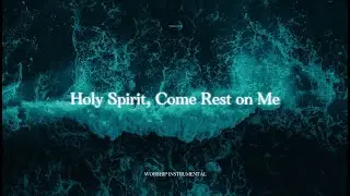 Holy Spirit, Come Rest on Me &ndash; Deep Soaking Worship for Healing & Peace