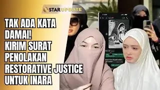 TAK ADA KATA DAMAI! MAWA RESMI KIRIM SURAT PENOLAKAN RESTORATIVE JUSTICE UNTUK INARA | STAR UPDATE