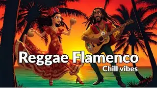 Reggae Flamenco Vibes &ndash; Chill Latin Reggae Guitar Fusion 2025