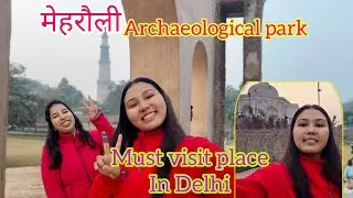 Mehrauli Archaeological Park 🏞️😍|| Must Visit Place in Delhi || Qutub Minar View 🪟|| Himanshi Rana 