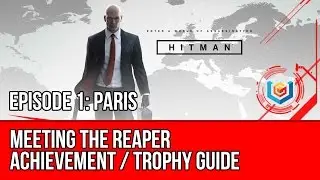 Hitman - Meeting the Reaper Achievement / Trophy Guide (The Mysterious Mr. Reaper Challenge)