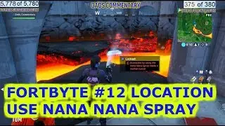 Fortbyte #12 UNLOCk Today LOCATION Accessible by using the Nana Nana Spray inside a molten tunnel