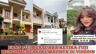 Fans Fuji Ikut Mengomentari Ketika Rumah Fuji Di Videoin Yang Di Komentari Fuji