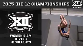 Women's 3M Diving Highlights | 2025 Big 12 Swimming & Diving Championship