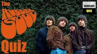 Revolver Beatles Channel: Rubber Soul Quiz.