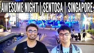Awesome Night | Sentosa Island | Singapore
