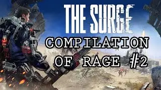 The Surge #2 - COMPILATION OF RAGE! - Dark and scary :(