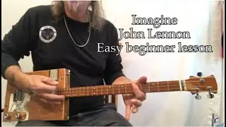 Imagine John Lennon Easy Beginner One Finger Lesson for 3 String Cigar Box Guitar Super Fun