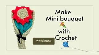 Crochet flower tutorial | क्रोशिया से मिनी बुके बनाएं #crochet #crochetflower #crochettutorial 