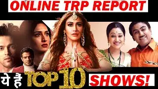 ONLINE TRP: Check Out The List of TOP 10 Shows !