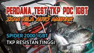 PDC IGBT - Perdana Test TKP dan Load | TKP TAWAR TINGGI DAN BIASA | SPIDER 2000 IGBT