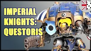 Imperial Knight Faction Focus: Questoris Class Knights