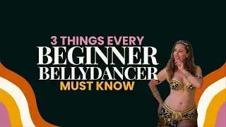 What Should you practice as a beginner Bellydancer?