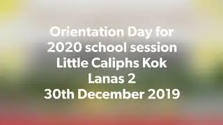 Orientation Day for 2020 school session Little Caliphs Kok Lanas 2