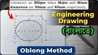 Oblong or Rectangle Method | Construction of Ellipse | in Bengali | Engineering Drawing | WBSCTE